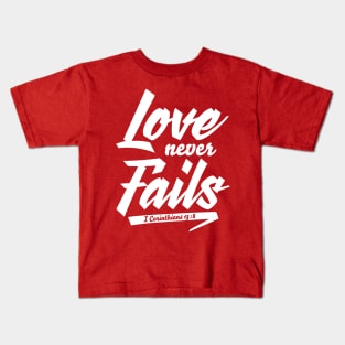 Love Never Fails Kids T-Shirt